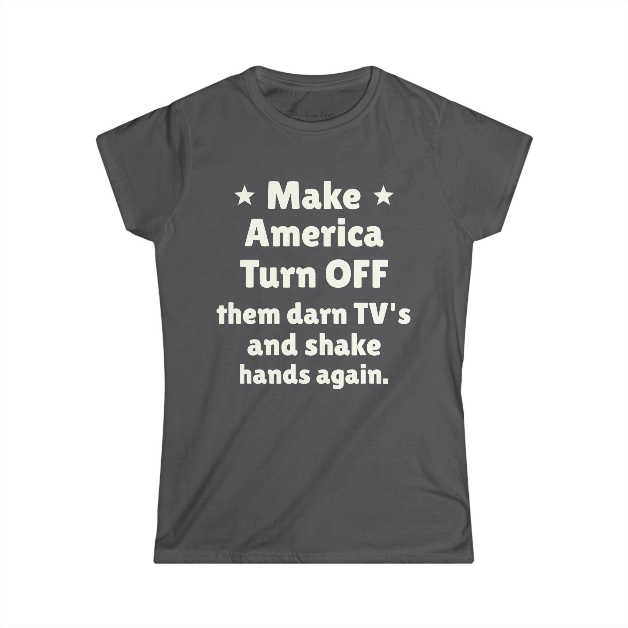 Make America Turn OFF Women's Tee - Empowerment & Humor